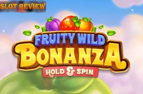 Fruity Wild Bonanza Hold and Spin Slot Review